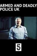 Watch Armed and Deadly: Police UK Fmovies