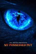 Watch Eli Roth Presents: My Possessed Pet Fmovies