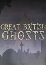 Watch Great British Ghosts Fmovies