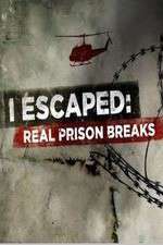 Watch I Escaped: Real Prison Breaks Fmovies