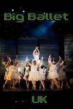 Watch Big Ballet UK Fmovies