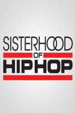 Watch Sisterhood of Hip Hop Fmovies