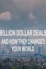 Watch Billion Dollar Deals and How They Changed Your World Fmovies