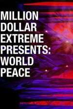 Watch Million Dollar Extreme Presents World Peace Fmovies