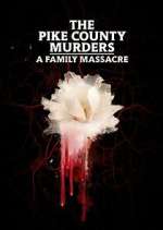Watch The Pike County Murders: A Family Massacre Fmovies