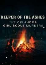 Watch Keeper of the Ashes: The Oklahoma Girl Scout Murders Fmovies