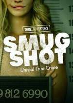 Watch True Crime Story: Smugshot Fmovies