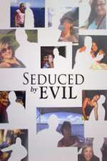 Watch Seduced by Evil Fmovies