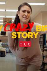 Watch My Crazy Birth Story Fmovies