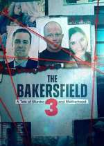 Watch The Bakersfield 3: A Tale of Murder and Motherhood Fmovies