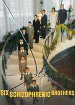 Watch Six Schizophrenic Brothers Fmovies