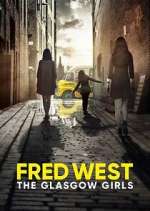 Watch Fred West: The Glasgow Girls Fmovies