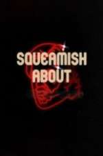 Watch Squeamish About ... Fmovies