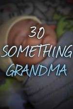 Watch 30 Something Grandma Fmovies