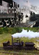 Watch The Railways That Built Britain with Chris Tarrant Fmovies