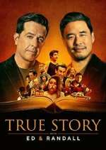 Watch True Story with Ed & Randall Fmovies