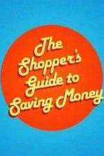 Watch The Shoppers Guide to Saving Money Fmovies