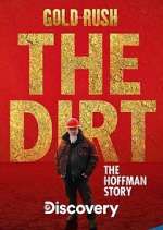 Watch Gold Rush The Dirt: The Hoffman Story Fmovies