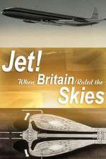 Watch Jet When Britain Ruled the Skies Fmovies