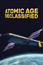 Watch Atomic Age Declassified Fmovies