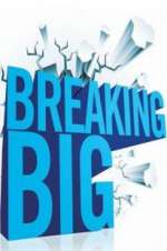 Watch Breaking Big Fmovies