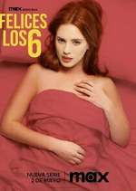 Watch Felices Los 6 Fmovies