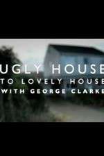 Watch Ugly House to Lovely House with George Clarke Fmovies