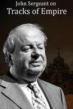 Watch John Sergeant on Tracks of Empire Fmovies