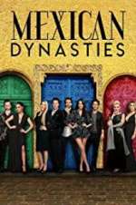 Watch Mexican Dynasties Fmovies