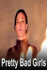 Watch Pretty Bad Girls Fmovies