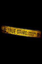 Watch True Grime: Crime Scene Clean Up Fmovies
