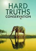 Watch Hard Truths of Conservation Fmovies