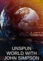 Watch Unspun World with John Simpson Fmovies
