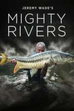 Watch Jeremy Wade's Mighty Rivers Fmovies