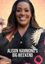 Watch Alison Hammond\'s Big Weekend Fmovies