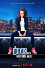 Watch The Break with Michelle Wolf Fmovies