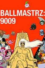 Watch Ballmastrz 9009 Fmovies
