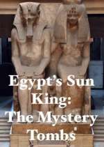 Watch Egypt's Sun King: The Mystery Tombs Fmovies