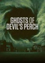 Watch Ghosts of Devil's Perch Fmovies