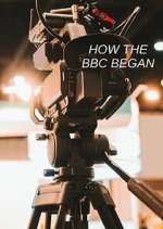 Watch How the BBC Began Fmovies