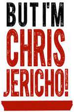 Watch But I'm Chris Jericho! Fmovies