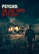 Watch Psycho: The Lost Tapes of Ed Gein Fmovies