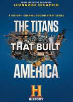 Watch The Titans That Built America Fmovies
