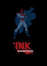 Watch Ink! Alter Egos Exposed Fmovies