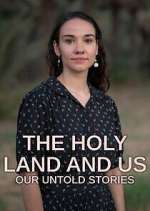Watch The Holy Land and Us - Our Untold Stories Fmovies