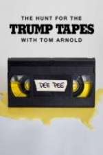 Watch The Hunt for the Trump Tapes with Tom Arnold Fmovies
