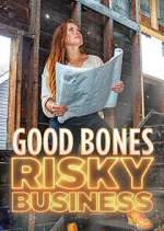 Watch Good Bones: Risky Business Fmovies