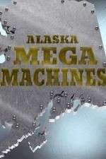 Watch Alaska Mega Machines Fmovies