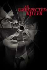 Watch An Unexpected Killer Fmovies