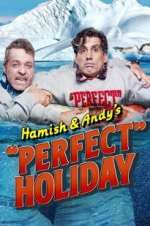 Watch Hamish & Andy\'s Perfect Holiday Fmovies